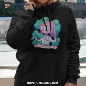 We Got Science Shirt