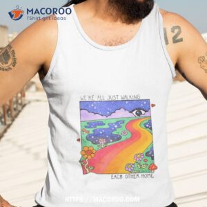 we re all just walking each other home shirt tank top 3