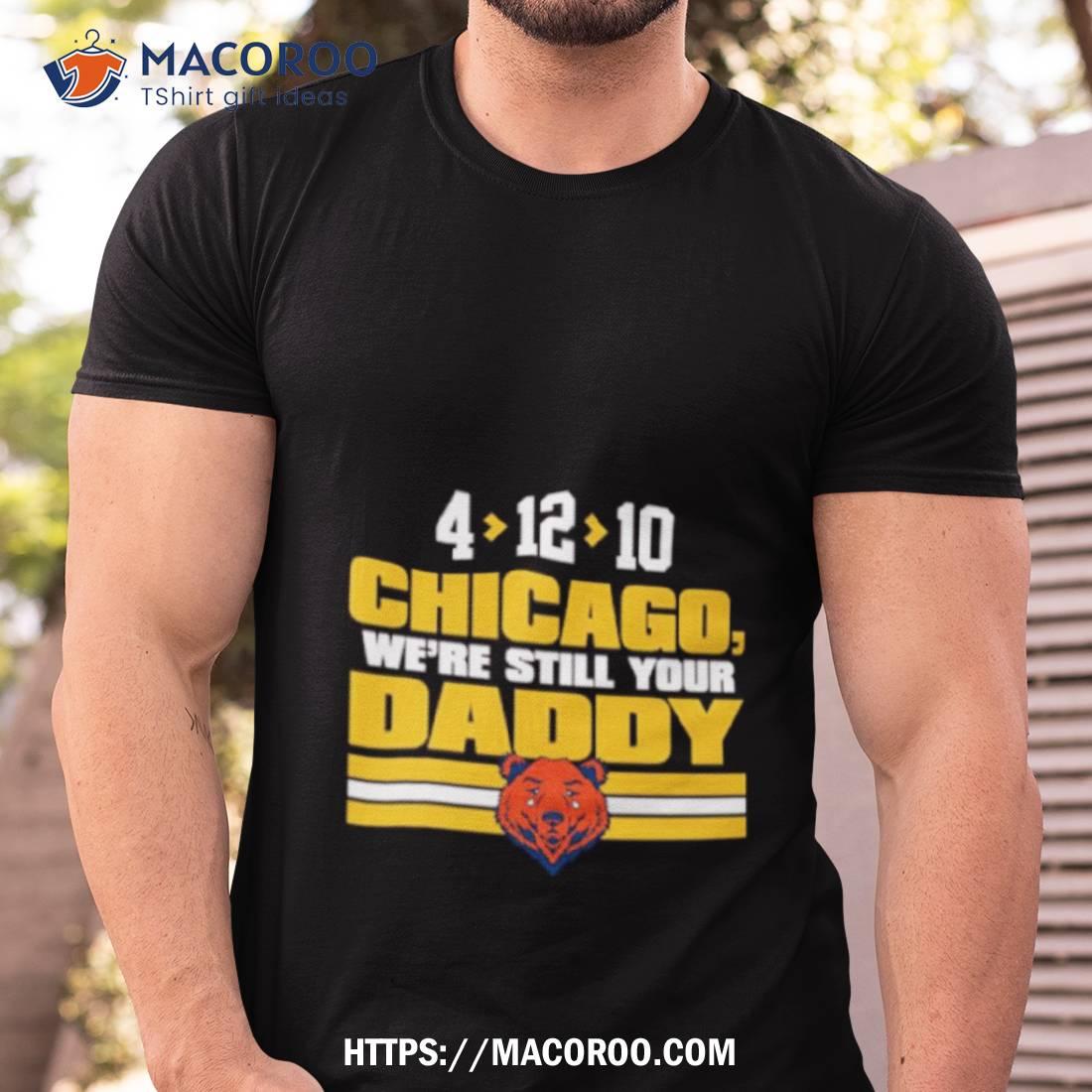 We're Still Your Daddy T-shirt For Green Bay Football Fans - Shibtee  Clothing