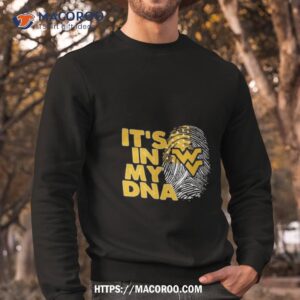 west virginia mountaineers football 2023 it s in my dna shirt sweatshirt