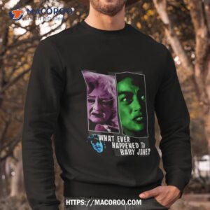 what ever happened to baby jane shirt sweatshirt