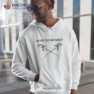 Who Da Manny Fencing Shirt