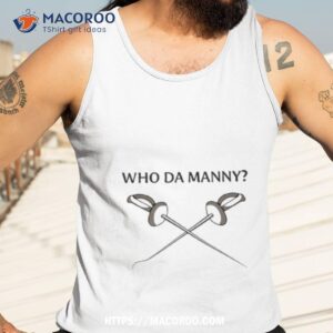 who da manny fencing shirt tank top 3