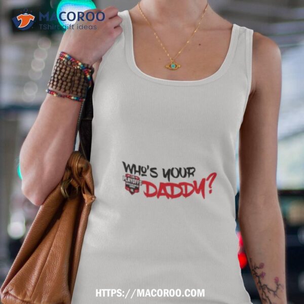 Who’s Your Daddy Hickory Crawdads Playoff Clinching Shirt