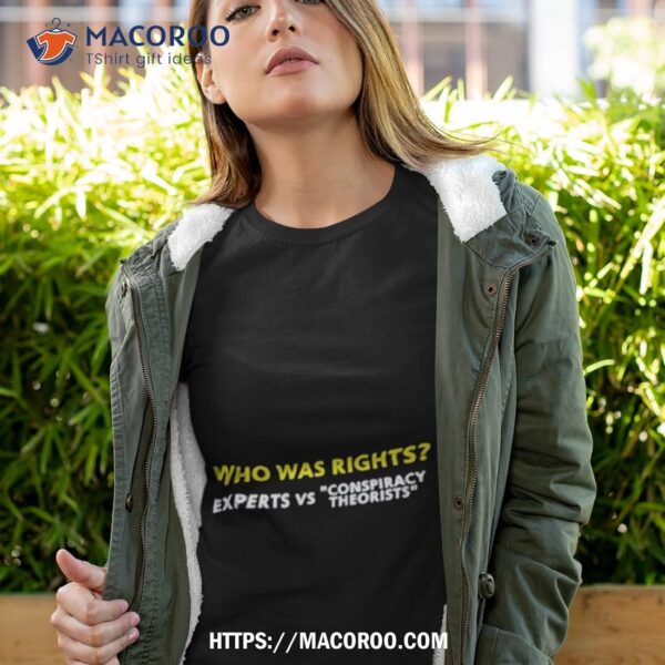 Who Was Rights Expert Vs Conspiracy Theorists Shirt