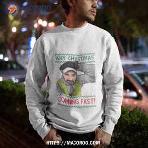 why you coming fast meme funny christmas jumper shirt sweatshirt