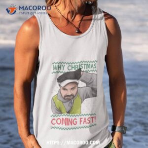 why you coming fast meme funny christmas jumper shirt tank top