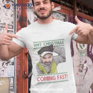 Why You Coming Fast Meme Funny Christmas Jumper Shirt