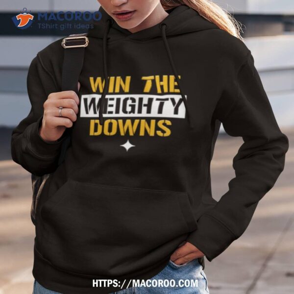 Win The Weighty Downs Shirt