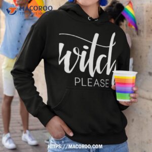 witch please a funny halloween design hand lettered shirt hoodie