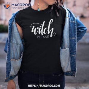witch please a funny halloween design hand lettered shirt tshirt