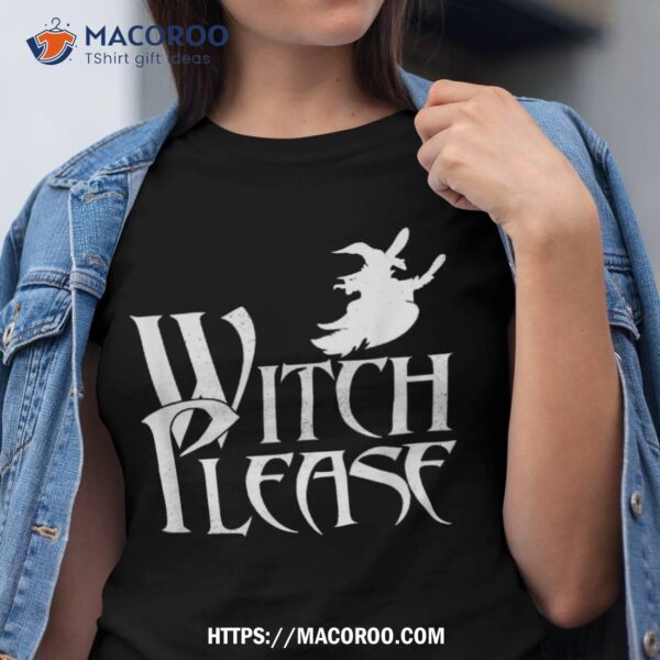 Witch Please Halloween Funny Vintage Kids Tee Shirt