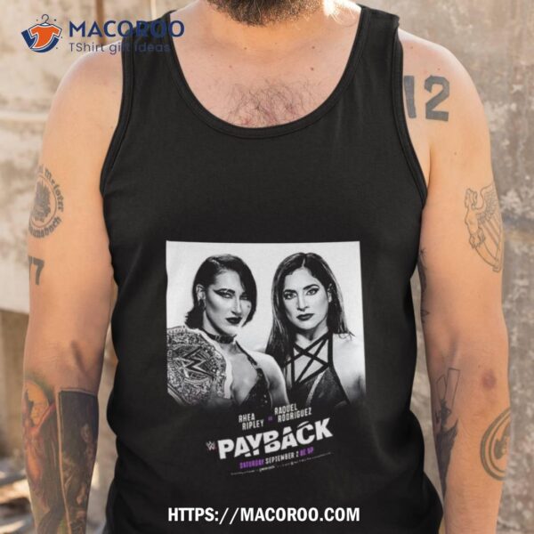 Women’s World Champion Rhea Ripley Defends Against Raquel Rodriguez At Wwe Payback Unisex Shirt