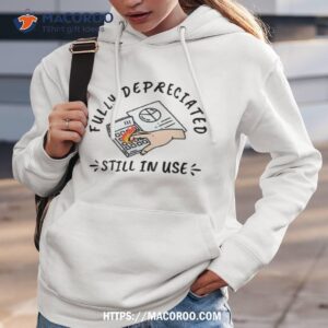 womens fully depreciated still in use shirt hoodie 3