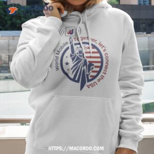 world mobile together let s connect the usa shirt hoodie 2