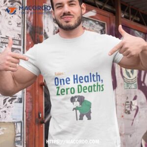 World Rabies Day One Health Zero Deaths Shirt