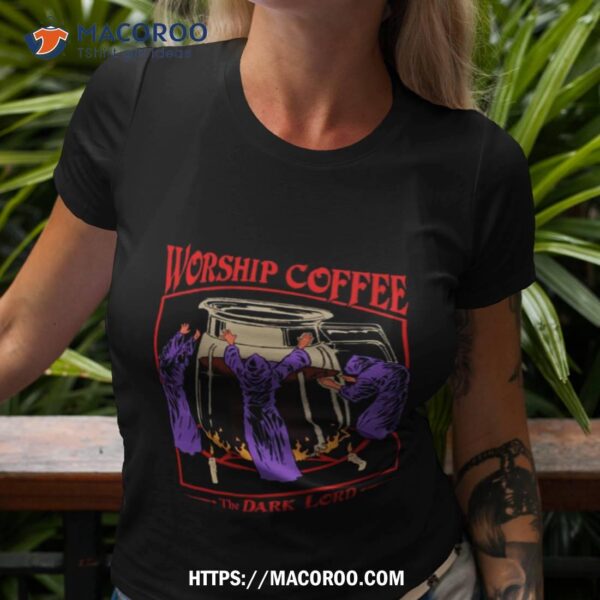 Worship Coffee The Dark Lord Aesthetic Vintage Coffee Retro Halloween Coffee Lover Faith T Shirt