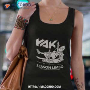 yak season limbo just after 10 but not exactly 11 yeshirt tank top 4