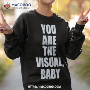 you are the visual baby shirt sweatshirt 2