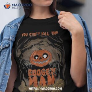 you can t kill the boogeyman shirt scary pumpkin halloween tshirt