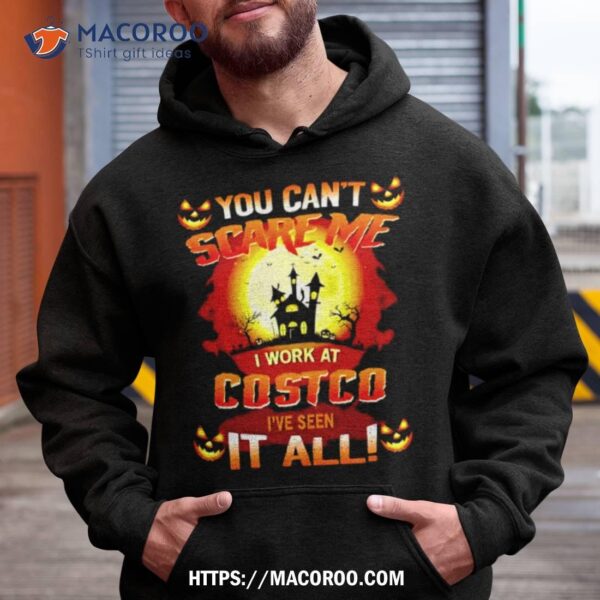 You Can’t Scare Me I Work At Costco I’ve Seen It All Halloween Shirt