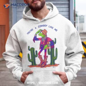 You’re A Cowboy Like Me Kermit Angelica’s Version Empty Background Version Shirt