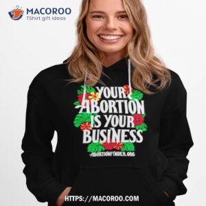 Your Abortion Is Your Business Shirt