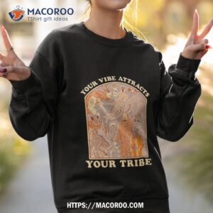 your vibe attracts your tribe shirt sweatshirt 2