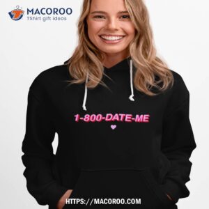 1 800 Date Me Heart Shirt