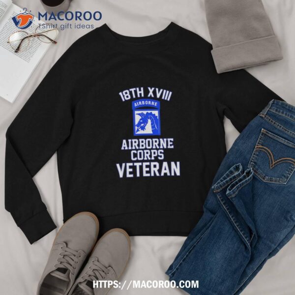 18th Xviii Airborne Corps Veteran Father’s Day Veterans Shirt