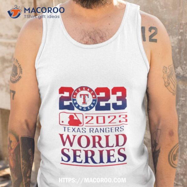 2023 Texas Rangers World Series Bound T Shirt