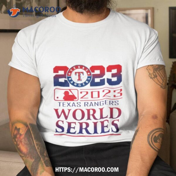 2023 Texas Rangers World Series Bound T Shirt