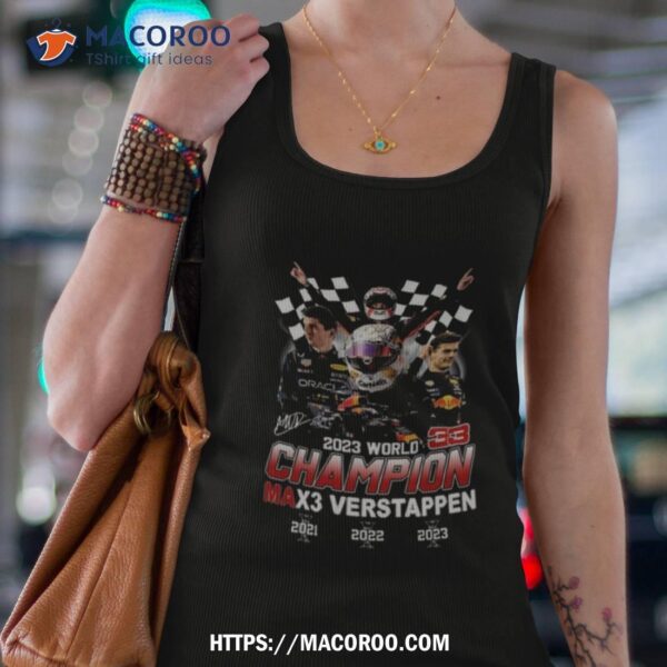 2023 World Champion Max3 Verstappen 2021 2022 2023 Signature T Shirt