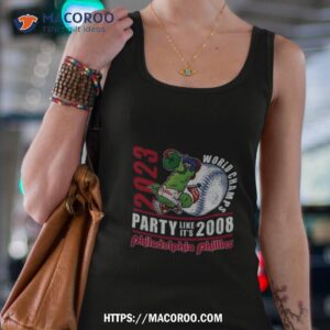 2023 world champs party like it s 2008 philadelphia phillies t shirt tank top 4