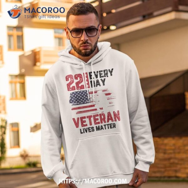 22 Veteran Lives Matter Everyday Happy Veterans Day Graphic Shirt