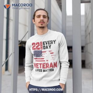 22 veteran lives matter everyday happy veterans day graphic shirt sweatshirt 1