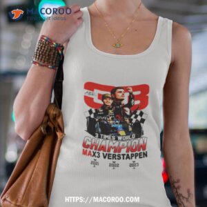 3 times world champion max3 verstappen 33 shirt tank top 4