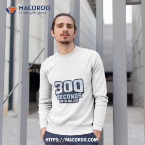 300 seconds with mr ice t shirt sweatshirt 1