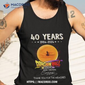 40 years 1984 2024 dragon ball daima akira toriyama signature thank you for the memories signature t shirt tank top 3