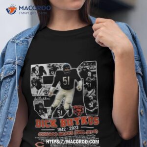 51 Dick Butkus 1942 – 2023 Chicago Bears 1965 – 1973 Thank You For The Memories T Shirt