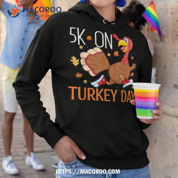 5k On Turkey Day Race Thanksgiving For Trot Runners Shirt