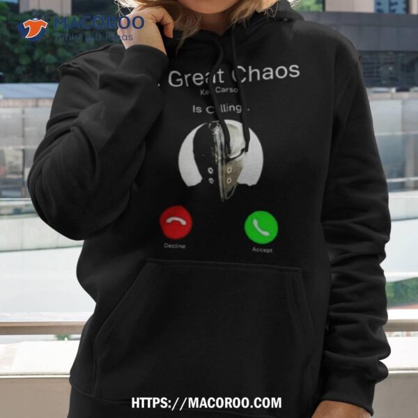 A Great Chaos Ken Is Calling Shirt