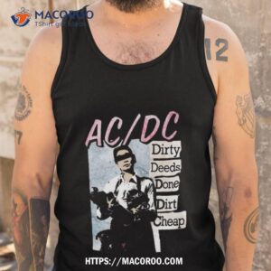 ac dc s dirty deeds done dirt cheap t shirt tank top