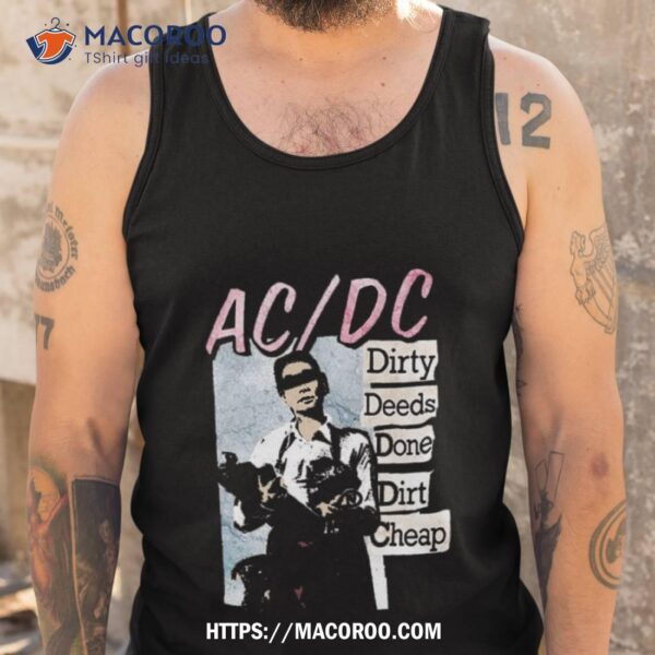 Ac Dc’s Dirty Deeds Done Dirt Cheap T Shirt