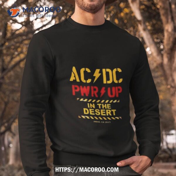 Acdc Pwr Up Power Trip In The Desert Indio Ca 2023 T Shirt