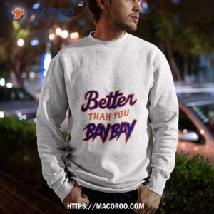 adam cole better than you bay bay shirt sweatshirt