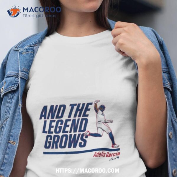 Adolis Garcia And The Legend Grows T Shirt