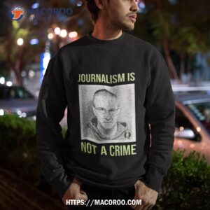 Aidan Kearney Journalism Is Not A Crime Shirt 2 aidan kearney journalism is not a crime shirt sweatshirt