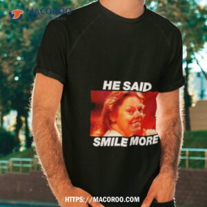 Aileen Wuornos He Said Smile More Shirt