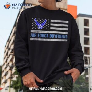 air force boyfriend with american flag gift for veteran day shirt sweatshirt